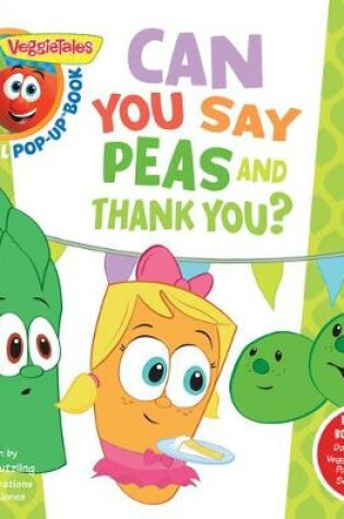 Cover of VeggieTales: Can You Say Peas and Thank You?, a Digital Pop-Up Book (padded)