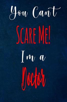 Book cover for You Can't Scare Me! I'm A Doctor