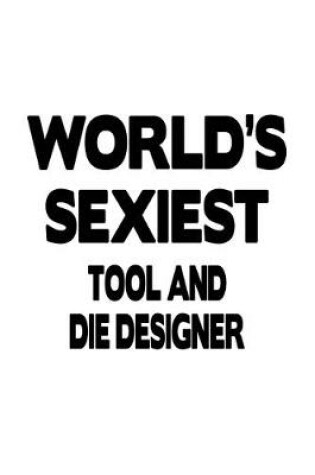 Cover of World's Sexiest Tool And Die Designer