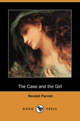 Book cover for The Case and the Girl (Dodo Press)