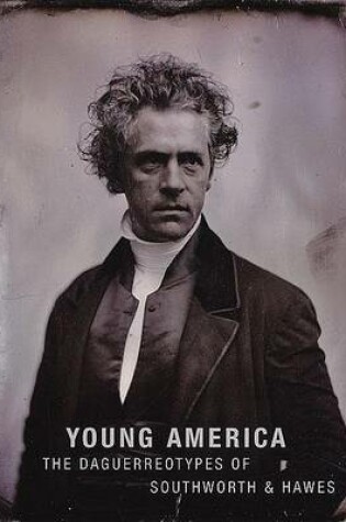 Cover of Young America:The Daguerreotypes of Southworth & Hawes