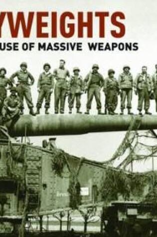Cover of Heavyweights: The Military Use of Massive Weapons