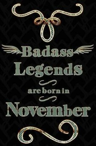 Cover of Badass Legends Are Born in November