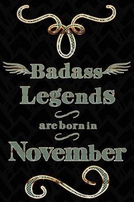 Book cover for Badass Legends Are Born in November