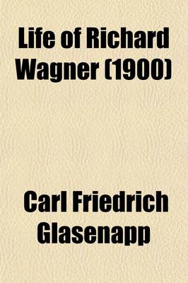 Book cover for Life of Richard Wagner (Volume 1)