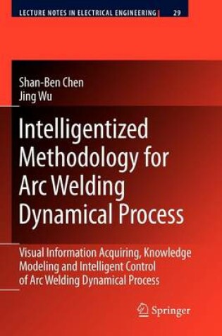 Cover of Intelligentized Methodology for Arc Welding Dynamical Processes