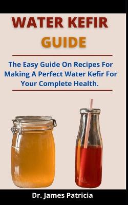 Book cover for Water Kefir Guide