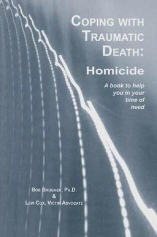 Cover of Coping with Traumatic Death: Homicide