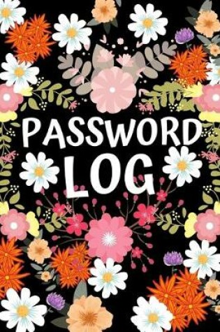 Cover of Password Log Book - Pretty Floral Password Book, internet organizer, Website / App Password Notebook.