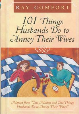 Book cover for 101 Things Husbands Can Do to Annoy Their Wives