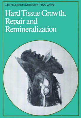 Book cover for Ciba Foundation Symposium 11 – Hard Tissue Growth, Repair And Remineralization