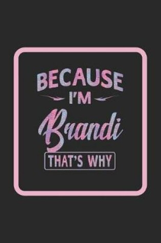 Cover of Because I'm Brandi That's Why