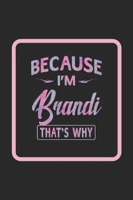 Book cover for Because I'm Brandi That's Why