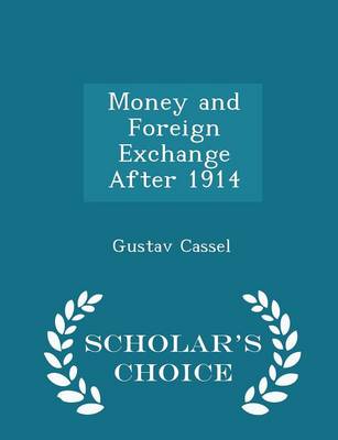 Book cover for Money and Foreign Exchange After 1914 - Scholar's Choice Edition