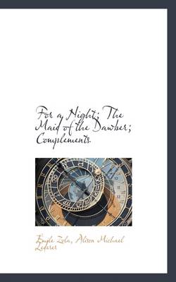 Book cover for For a Night; The Maid of the Dawber; Complements