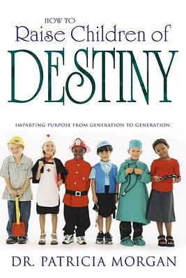 Book cover for How to Raise Children of Destiny