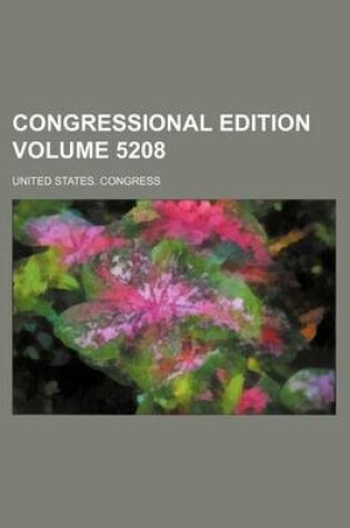 Cover of Congressional Edition Volume 5208