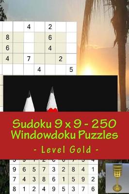 Book cover for Sudoku 9 X 9 - 250 Windowdoku Puzzles - Level Gold