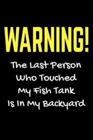 Cover of Gift Notebook for Aquarium Lovers, Blank Ruled Journal Warning about Fish Tank