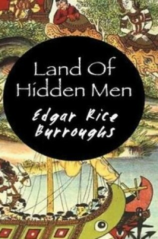 Cover of The Land of Hidden Men (Annotated)