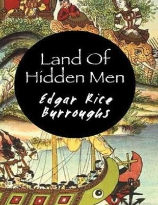 Book cover for The Land of Hidden Men (Annotated)