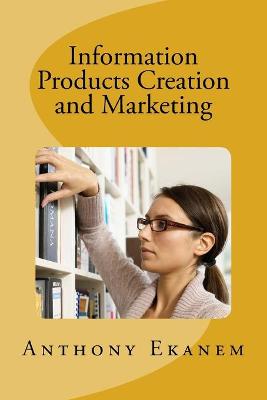 Book cover for Information Products Creation and Marketing