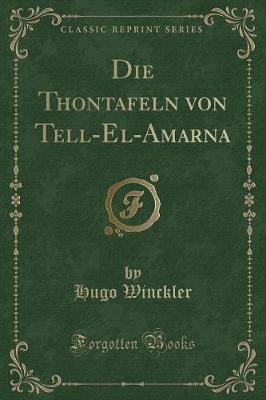 Book cover for Die Thontafeln Von Tell-El-Amarna (Classic Reprint)