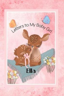 Book cover for Ella Letters to My Baby Girl