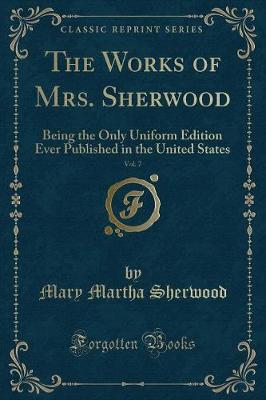 Book cover for The Works of Mrs. Sherwood, Vol. 7