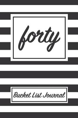 Book cover for Forty Bucket List Journal