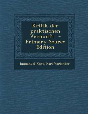 Book cover for Kritik Der Praktischen Vernunft - Primary Source Edition