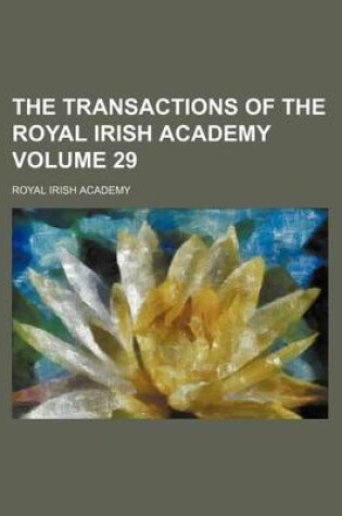 Cover of The Transactions of the Royal Irish Academy Volume 29