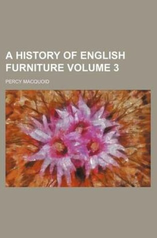 Cover of A History of English Furniture Volume 3