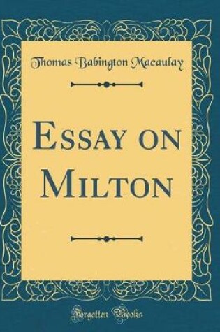 Cover of Essay on Milton (Classic Reprint)