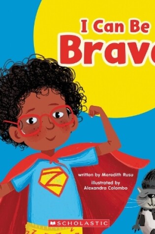 Cover of I Can Be Brave (Learn About: Your Best Self)