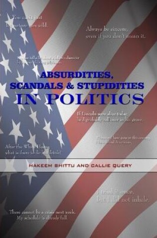 Cover of Absurdities, Scandals & Stupidities in Politics