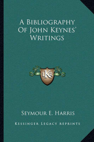 Cover of A Bibliography Of John Keynes' Writings