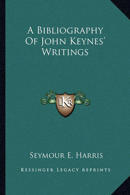 Book cover for A Bibliography Of John Keynes' Writings