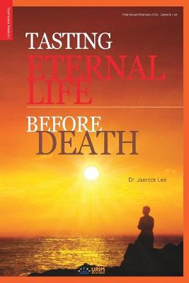 Book cover for Tasting Eternal Life Before Death