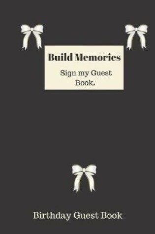 Cover of Build Memories Sign my Guest Book.