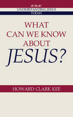 Book cover for What Can We Know about Jesus?