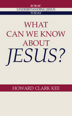 Cover of What Can We Know about Jesus?