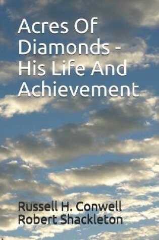 Cover of Acres Of Diamonds - His Life And Achievement