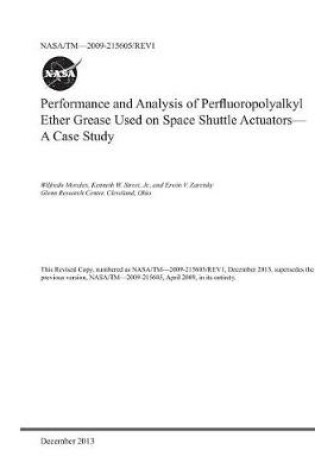 Cover of Performance and Analysis of Perfluoropolyalkyl Ether Grease Used on Space Shuttle Actuators--A Case Study