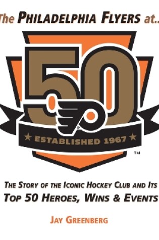 Cover of The Philadelphia Flyers at 50