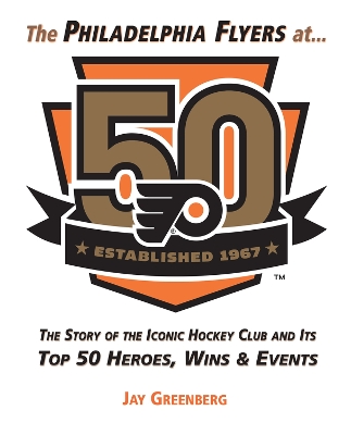 Book cover for The Philadelphia Flyers at 50