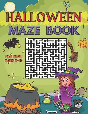 Book cover for Halloween Maze Book for Kids Ages 8-12