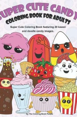 Cover of Super Cute Candy Coloring Book for Adults