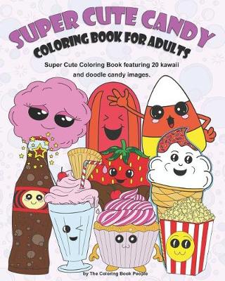 Book cover for Super Cute Candy Coloring Book for Adults