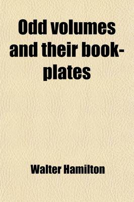 Book cover for Odd Volumes and Their Book-Plates